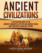 Ancient Civilizations: A Captivating Guide to the Ancient Canaanites, Hittites and Ancient Israel and Their Role in Biblical History - Paperback