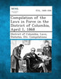 Compilation of the Laws in Force in the District of Columbia, April 1, 1868 - Paperback