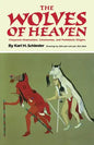 The Wolves of Heaven: Cheyenne Shamanism, Ceremonies, and Prehistoric Origins - Paperback