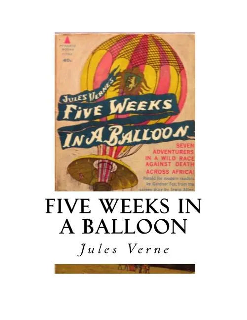 Five Weeks in a Balloon: Journeys and Discoveries in Africa by Three Englishmen. - Paperback