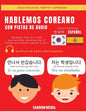 Hablemos Coreano - Con Pistas de Audio: Aprenda más de 1,400 expresiones coreanas de 21 temas de manera rápida y fácil - Paperback