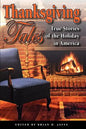 Thanksgiving Tales: True Stories of the Holiday in America - Paperback