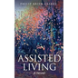 Assisted Living / A Novel - Paperback
