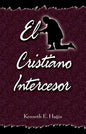 El Cristiano Intercesor: (The Interceding Christian - Spanish) - Paperback