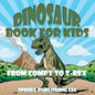 Dinosaur Book For Kids: From Compy to T-Rex - Paperback