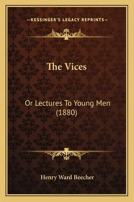 The Vices: Or Lectures To Young Men (1880) - Paperback
