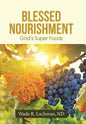 Blessed Nourishment: God's Super Foods - Hardcover