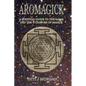 Aromagick: A Scentual Journey Through The Ritual Year - Paperback