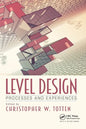 Level Design: Processes and Experiences - Paperback