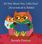 It's Not About You, Little Hoo! / ¡No se trata de ti, Buhito! - Hardcover