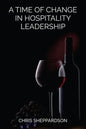 A Time of Change in Hospitality Leadership - Paperback