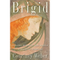 Brigid: History, Mystery, and Magick of the Celtic Goddess - Paperback