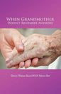 When Grandmother Doesn't Remember Anymore - Paperback