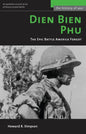 Dien Bien Phu: The Epic Battle America Forgot (Revised) - Paperback