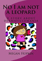 No I am not a leopard: A story about dermatillomania - Paperback