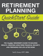 Retirement Planning QuickStart Guide: The Simplified Beginner's Guide to Building Wealth, Creating Long-Term Financial Security, and Preparing for Lif - Hardcover