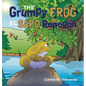 The Grumpy Frog El sapo Renegón - Hardcover