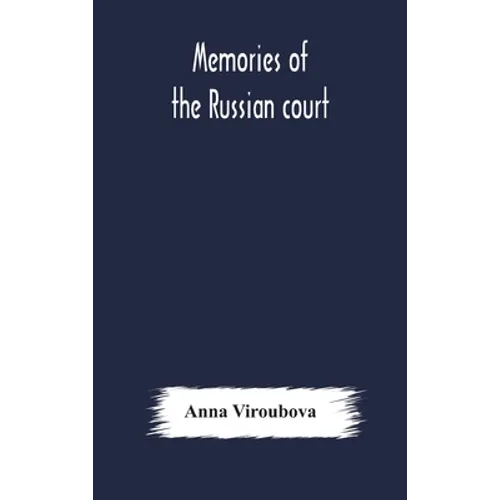 Memories of the Russian court - Hardcover