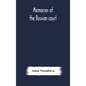 Memories of the Russian court - Hardcover
