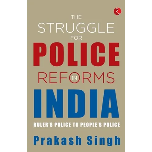 The Struggle for Police Reforms in India - Paperback