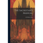 The Sacristan's Manual - Hardcover