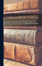 I See a New China - Hardcover