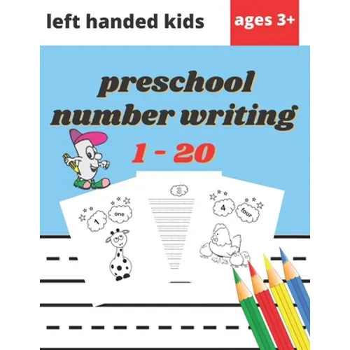 Preschool Number Writing 1 - 20 Left handed kids Ages 3+: Educational Pre k with Number Tracing, Learn numbers 0 to 20, Activity, Addition, Subtractio - Paperback