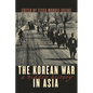 The Korean War in Asia: A Hidden History - Hardcover