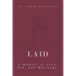 Laid: A Memoir of Love, Sex, and Marriage - Paperback