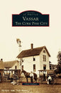 Vassar: The Cork Pine City - Hardcover