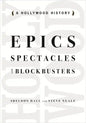 Epics, Spectacles, and Blockbusters: A Hollywood History - Paperback