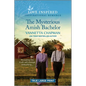 The Mysterious Amish Bachelor: An Uplifting Inspirational Romance - Paperback