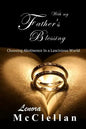 With My Father's Blessing: Choosing Abstinence In A Lascivious World - Paperback
