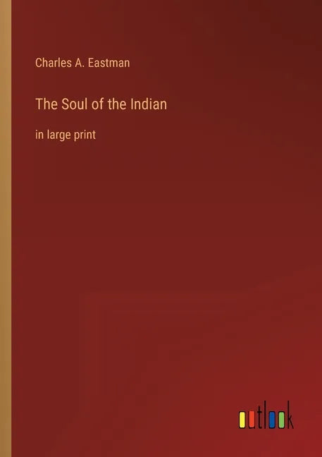 The Soul of the Indian: in large print - Paperback
