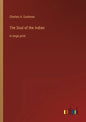 The Soul of the Indian: in large print - Paperback