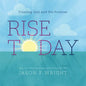 Rise Today: Trusting God and His Promise - Hardcover