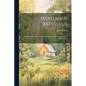 Montanus Redivivus: Or, Montanism Revived in the Principles and Discipline of the Methodists - Paperback