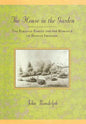 The House in the Garden: The Bakunin Family and the Romance of Russian Idealism - Hardcover