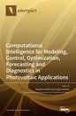 Computational Intelligence for Modeling, Control, Optimization, Forecasting and Diagnostics in Photovoltaic Applications - Hardcover