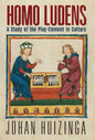 Homo Ludens: A Study of the Play-Element in Culture - Hardcover
