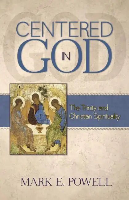 Centered in God: The Trinity and Christian Spirituality - Paperback