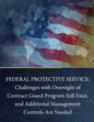 Federal Protective Service: Challenges with Oversight of Contract Guard Program Still Exist, and Additional Management Controls Are Needed - Paperback