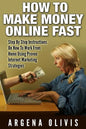 How To Make Money Online Fast: Step By Step Instructions On How To Work From Home Using Proven Internet Marketing Strategies - Paperback