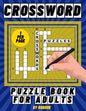 Crossword Puzzle Book for Adults: Large Print Crossword Puzzles, Brain Workout, Prevents Alzheimer's Disease and Dementia - Paperback