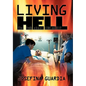 Living Hell: The Truth about AIDS and HIV - Paperback