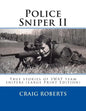 Police Sniper II: True stories of SWAT team precisioin riflemen - Paperback