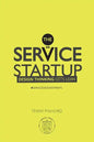 The Service Startup: Design Thinking gets Lean - Paperback