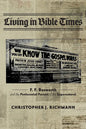 Living in Bible Times: F. F. Bosworth and the Pentecostal Pursuit of the Supernatural - Paperback