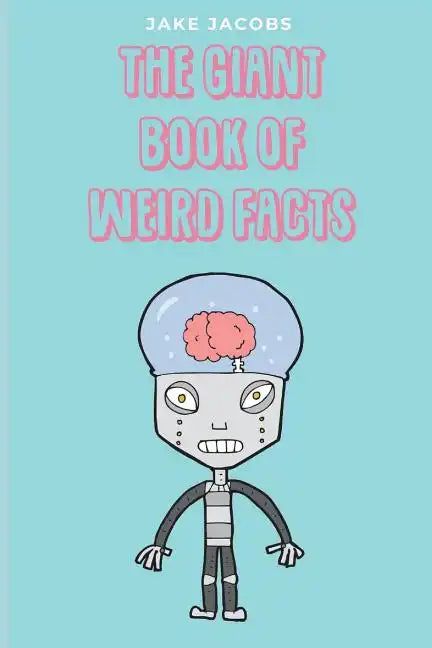 The Giant Book of Weird Facts - Paperback