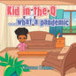 Kid in the Q ...What a Pandemic - Paperback